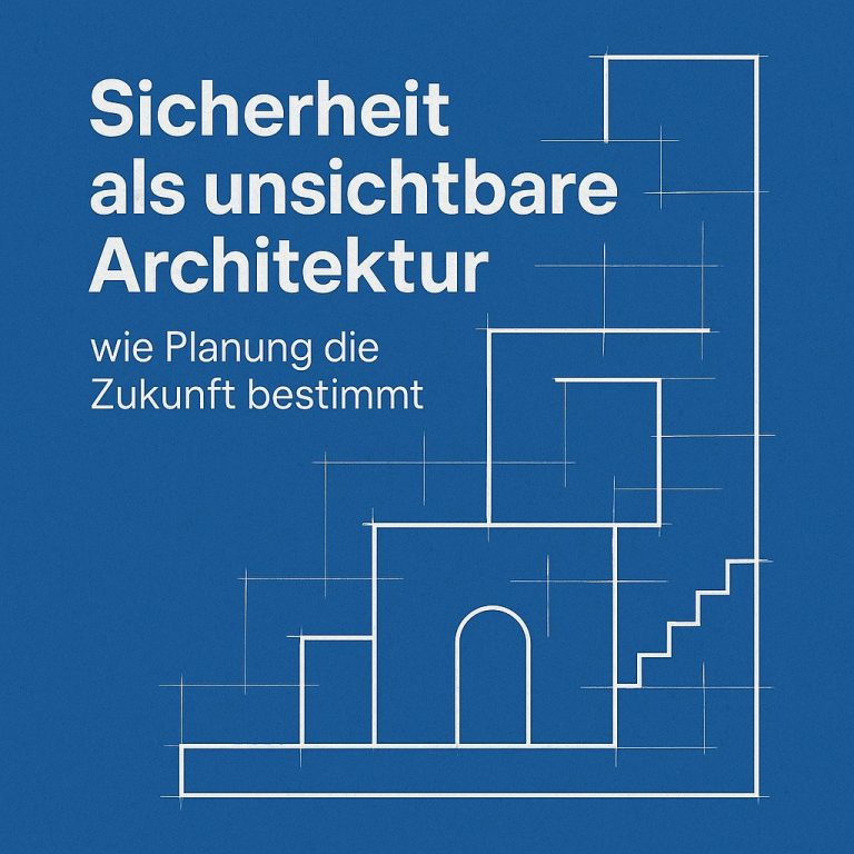 Sicherheit als unsichtbare Architektir